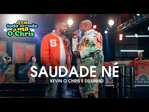 Saudade Né? - Kevin O Chris e Dilsinho (DVD Todo Mundo Ama O Chris)