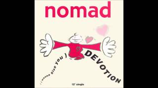 Nomad - Devotion (I Wanna Give You) (Trouble's Underground Mix)