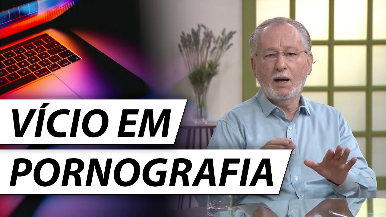 Como Vencer a Pornografia (e Libertar-se Deste Desejo) - Dr. Cesar Psiquiatra