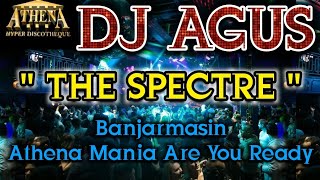 Download lagu DJ AGUS - THE SPECTRE || Banjarmasin Athena Mania Are You Ready mp3
