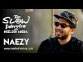 Meet the Naved Behind the Naezy | The Slow Interview with Neelesh Misra