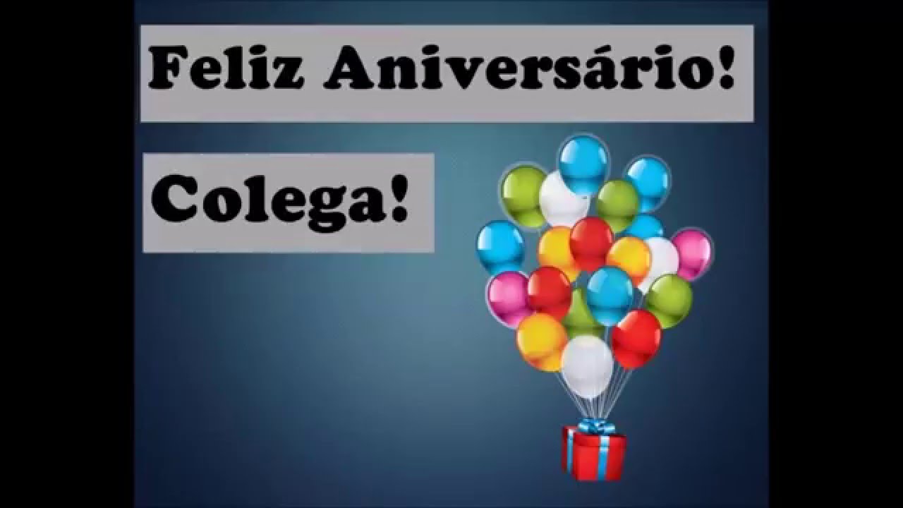 Feliz Aniversário para Colegas!