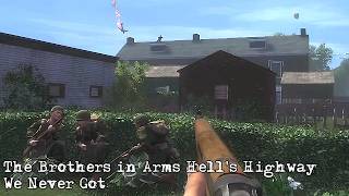 The Brothers in Arms: Hell's Highway We Never Got