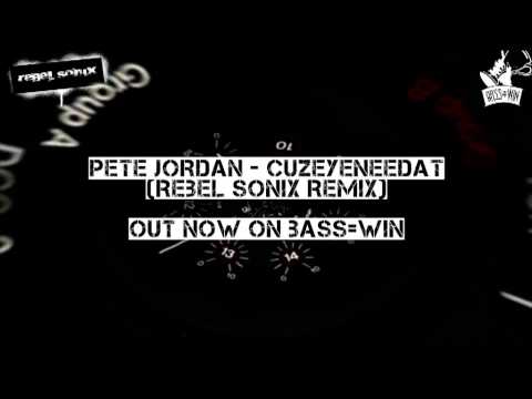 Pete Jordan - Cuzeyeneedat (Rebel Sonix remix)