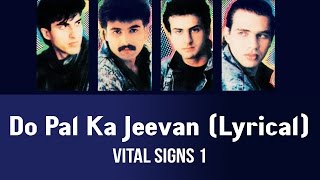 Do Pal Ka Jeevan (Lyrical) - Vital Signs 1