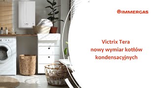 Victrix Tera - nowy wymiar kotłów kondensacyjnych