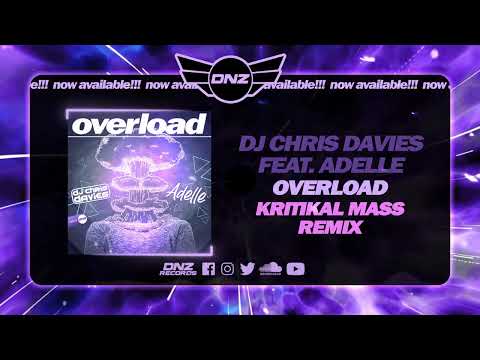 DNZF1317 // DJ CHRIS DAVIES FEAT. ADELLE - OVERLOAD KRITIKAL MASS REMIX (Official Video DNZ Records)