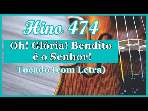 Hino 474 CCB (Com Letra) Oh! Glória! Bendito é o Senhor!, Hinário 5 CCB Tocado Quarteto de Cordas