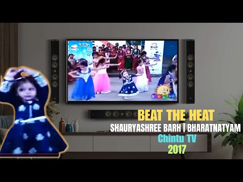 Beat the Heat Show | Bharatanatyam | Shauryashree Barh | Cintu TV | 2017