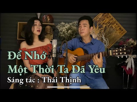 Để Nhớ Một Thời Ta Đã Yêu - Thái Thịnh