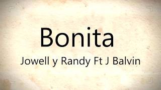 BONITA - JOWELL Y RANDY FT J BALVIN (LETRA) REGGAETON #2017