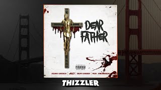 Juliano Santiago x Mozzy x Dropo Bandido - Dear Father (Prod. JuneOnnaBeat) [Thizzler.com Exclusive]