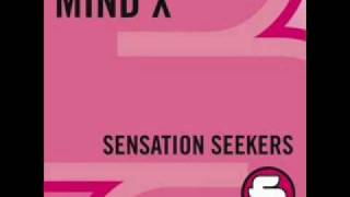Mind X - Sensation Seekers (Original Mix)