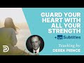 Guard your heart with all your strength - Derek Prince - Derek Prince With Subtitles Guard your heart with all your strength - Derek Prince