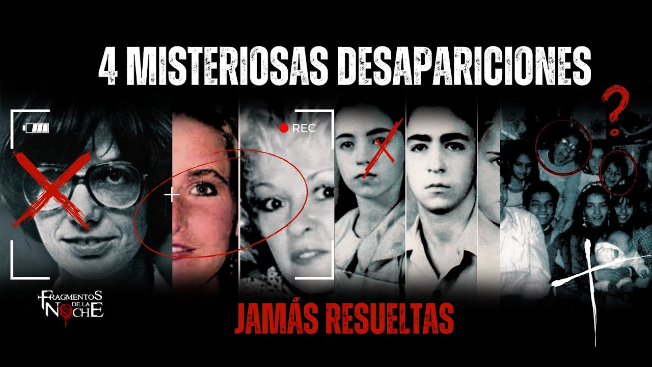 4 misteriosas desapariciones jamás resueltas | Fragmentos de la Noche