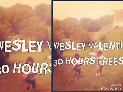 Wesley valentine -30 hours freestyle