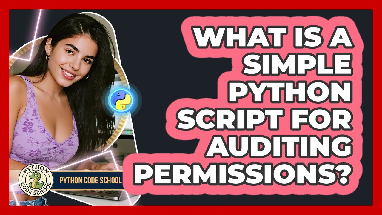 What Is A Simple Python Script For Auditing Permissions? - Python Code School