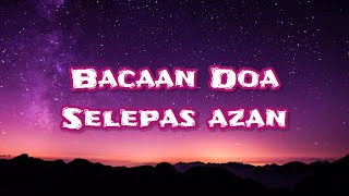 Download lagu Doa Selepas Azan | Allahumma Rabba Hazihid Da’ Watittamah mp3