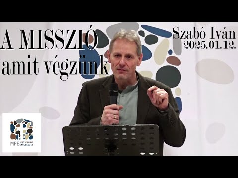 Szabó Iván: A misszió, amit végzünk