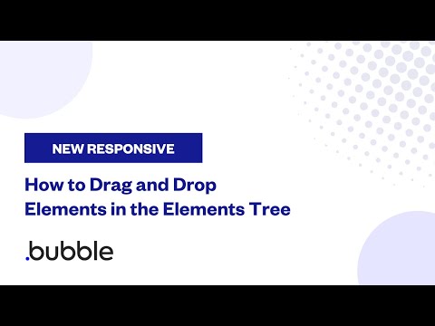 Drag and Drop Elements in the Elements Tree | Bubble Responsive Editor