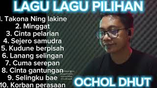 Download lagu OCHOL DHUT - Full album pilihan populer - takona Ning lakine - minggat mp3 Download lagu OCHOL DHUT - Full album pilihan populer - takona Ning lakine - minggat mp3