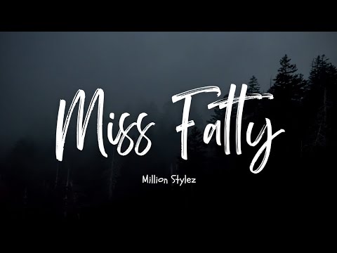 Miss Fatty ( Remix ) - Million Stylez