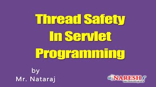 Thread Safety In Servlet Programming | Mr. Nataraj