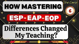 How Mastering ESP  EAP  EOP  Differences Changed My Teaching