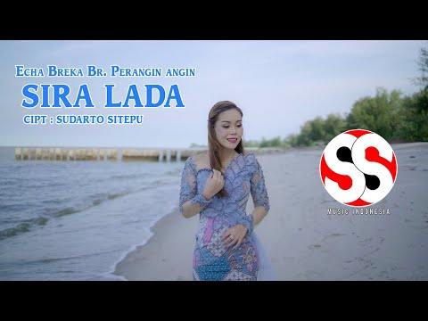 Sira Lada | Echa Breka Br. Perangin Angin | Cipt. Sudarto Sitepu (Official Music Video)