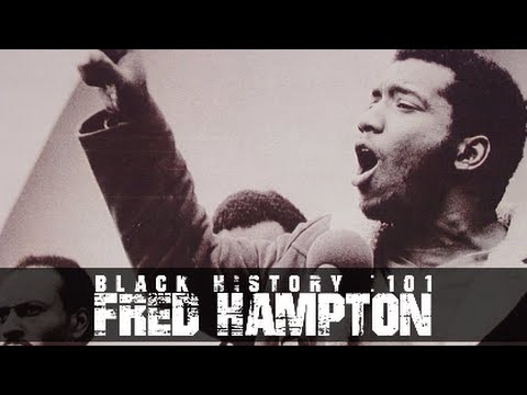Black History 101 : Fred Hampton of the Black Panther Party