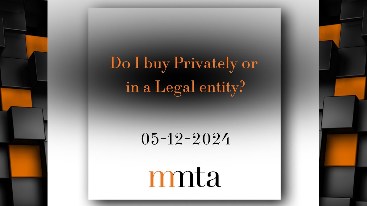 Do I buy privately or in a Legal Entity?