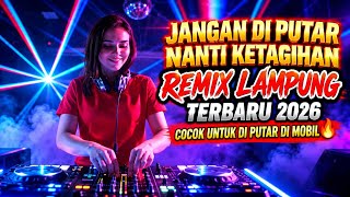 Download lagu 🎵JANGAN DI PUTAR! NANTI KETAGIHAN 😍🔥 REMIX LAMPUNG TERBARU 2026 | Cocok Diputar di Mobil mp3