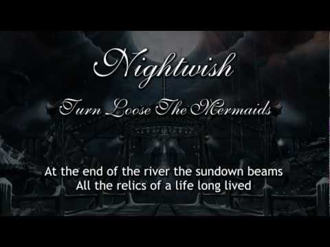 Nightwish - Turn Loose The Mermaids (With Lyrics)