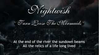 Nightwish - Turn Loose The Mermaids (With Lyrics)