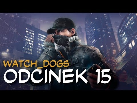 Zagrajmy w Watch_Dogs odc.15 "Szantaż w dobrej sprawie"
