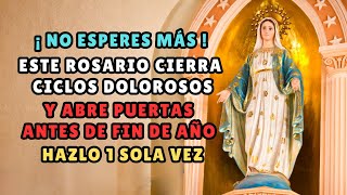 ⏳ ¡NO ESPERES MÁS! ESTE ROSARIO CIERRA CICLOS DOLOROSOS Y ABRE PUERTAS ANTES DE FIN DE AÑO 🔓