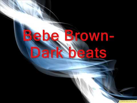 Bebe Brown Dark beats(electro)