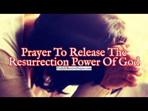 Prayer To Release The Resurrection Power Of God | Powerful Miracle Prayer