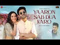 Yaaron Sab Dua Karo Stebin Ben Aparshakti K Jasmin B Meet Bros Danish Kumaar