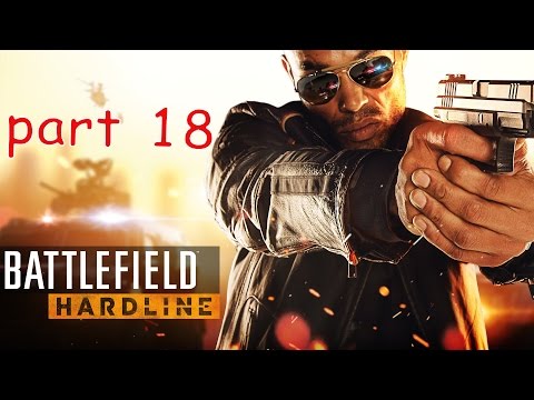 Battlefield Hardline Walkthrough Gameplay Part 18 No Commentary