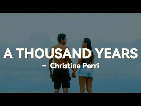 Christina Perri – A Thousand Years (Lyrics)