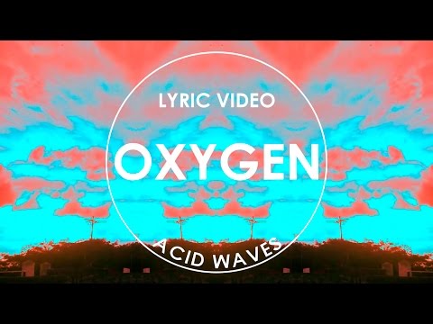 Acid Waves - Oxygen (Lyric Video)
