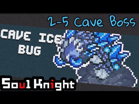 Soul Knight *NEW* 2-5 Boss: Cave Ice Bug!