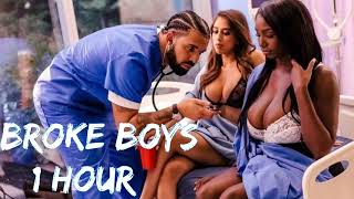 Drake - Broke Boys [ 1 Hour ]