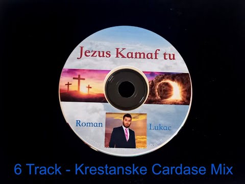6 Krestanske Cardase Mix - Roman Lukac - Bartosh - Romske Chvaly