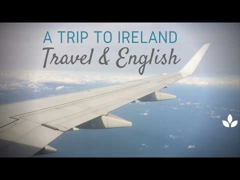アイルランドへの旅 (A Trip to Ireland | Travel & English)