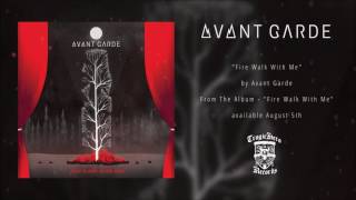 AVANT GARDE - Fire Walk With Me (Official Stream)