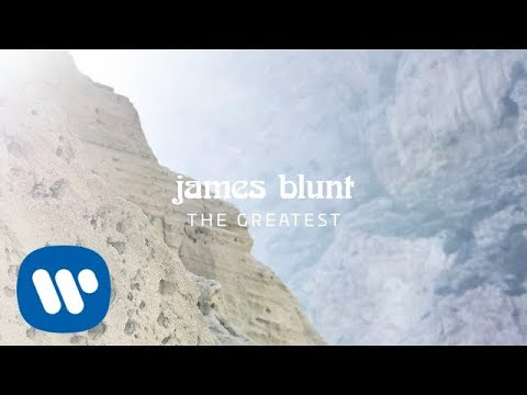 Video The Greatest (Letra) de James Blunt