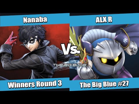 The Big Blue #27 Winners Round 3 - Nanaba (Joker) vs ALX R (Meta Knight)
