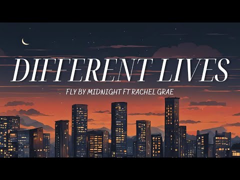 Fly By Midnight ft Rachel Grae - Different Lives Lyrics